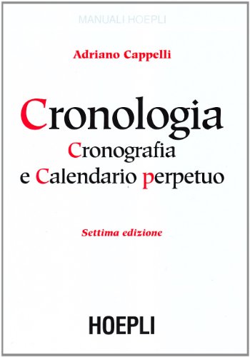 Cronologia, Cronografia e Calendario perpetuo. Con floppy disk - Cappelli, Adriano