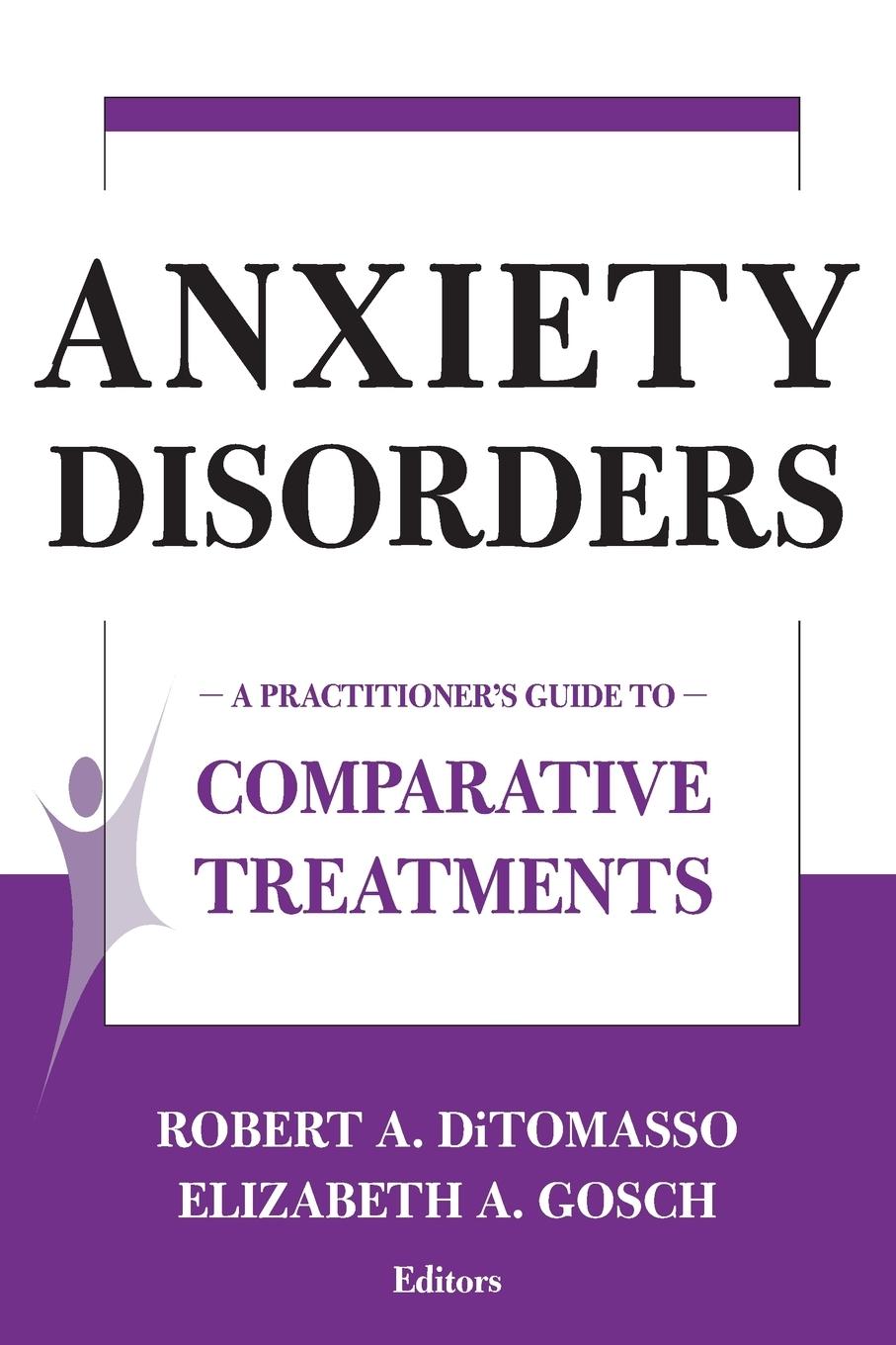 Anxiety Disorders: A Practitioner\\'s Guide to Comparative Treatment