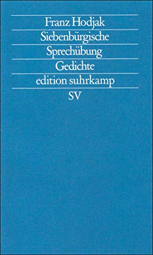 Siebenbürgische Sprechübung : Gedichte. Mit e. Nachw. von Werner Söllner / Edition Suhrkamp ; 1622 = N.F., Bd. 622 - Hodjak, Franz