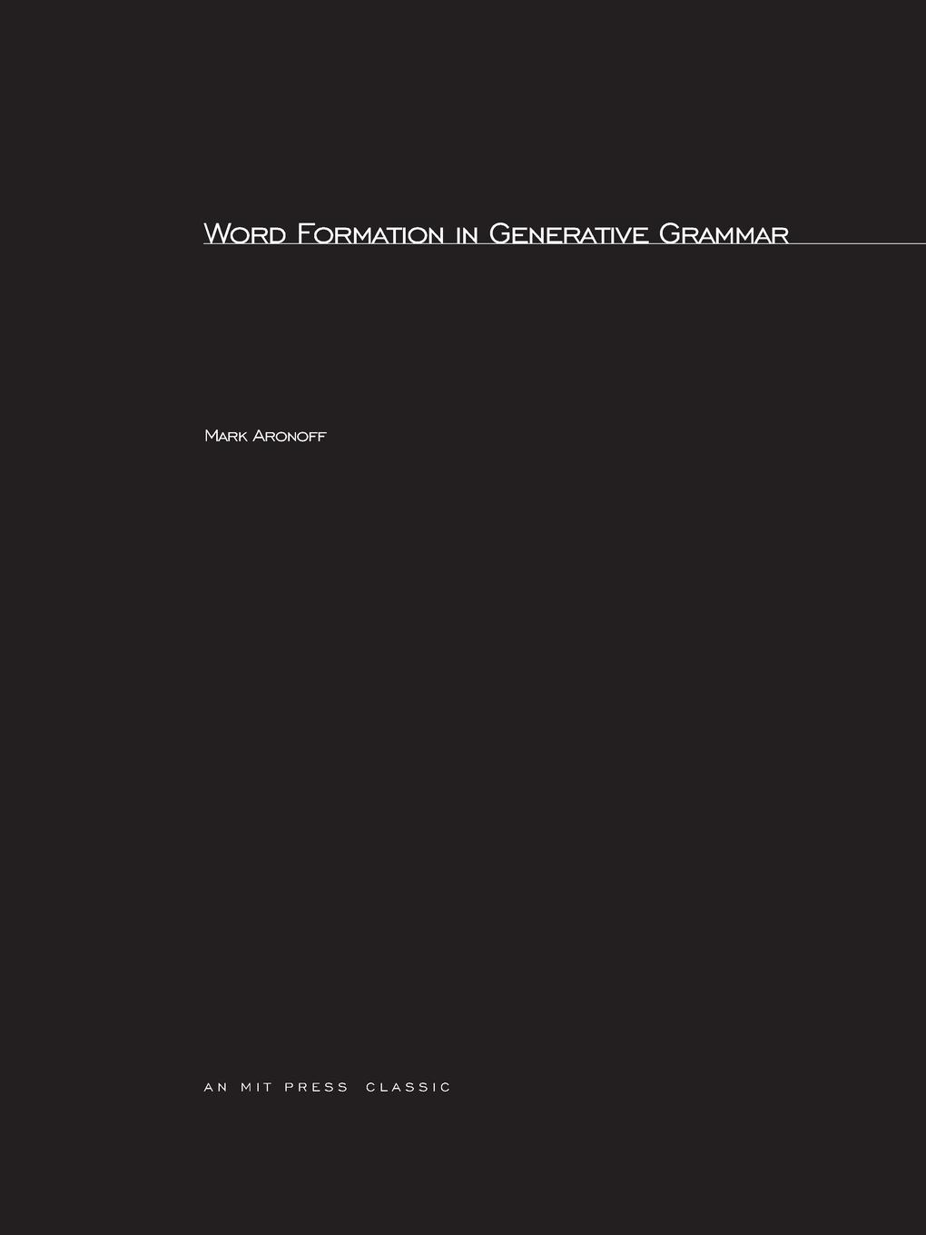 WORD FORMATION IN GENERATIVE G - Aronoff, Mark