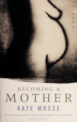 Becoming a Mother - Kate Mosse