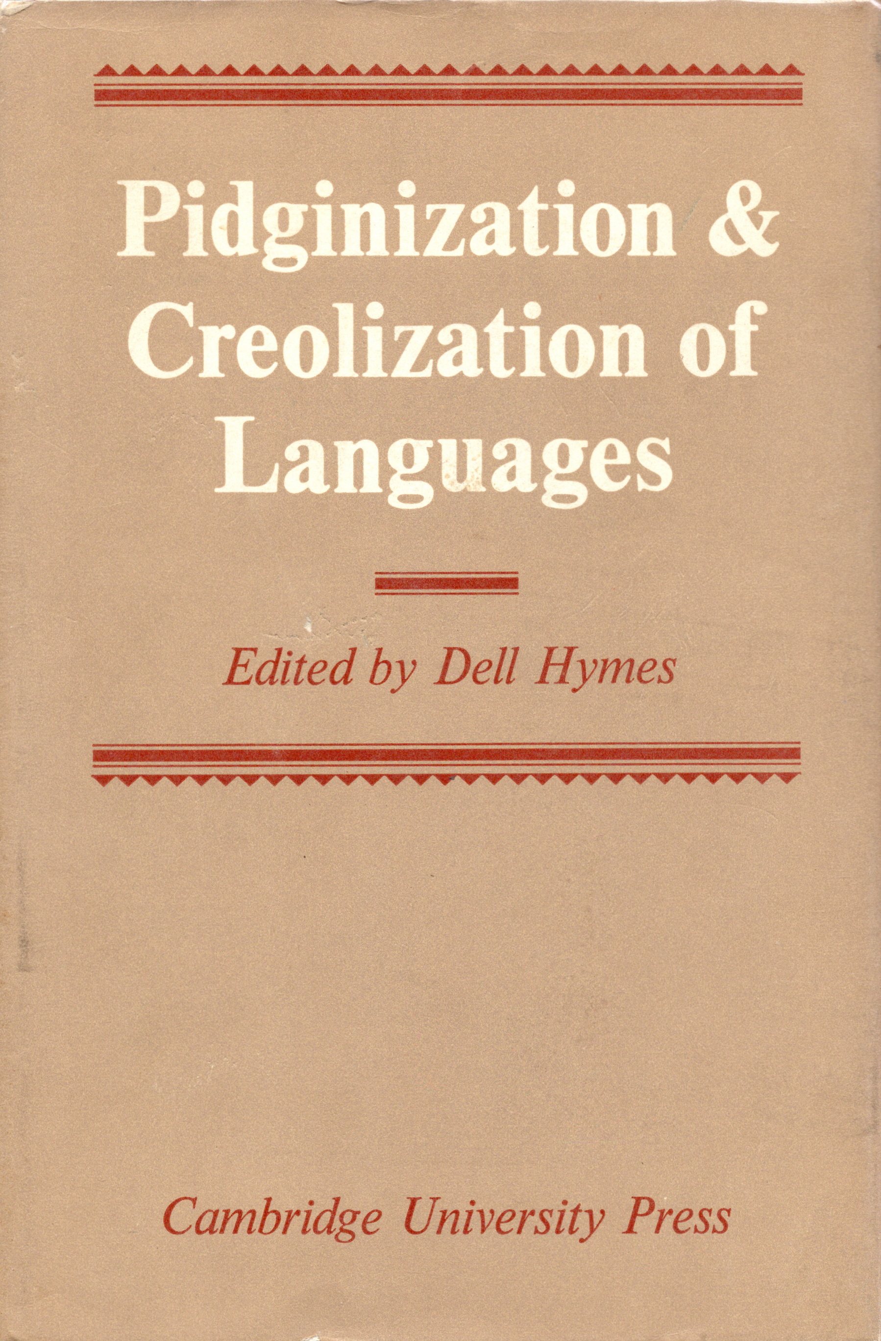 Pidginization and Creolization of Languages Proceedings of a Conference Held At the University of the West Indies Mona, Jamaica, April 1968 - Hymes, Dell. editor