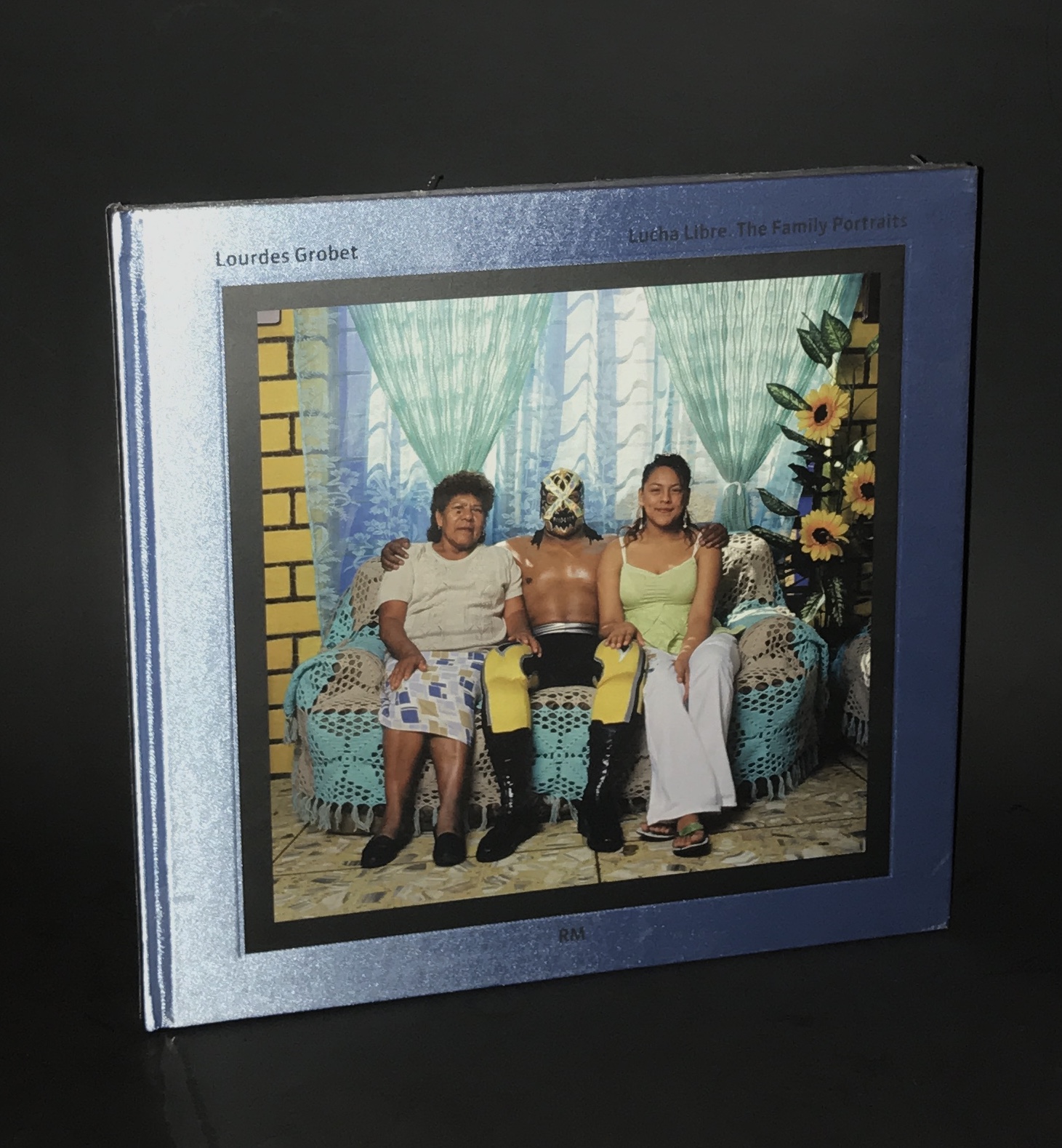 Lucha Libre, The Family Portraits (First Edition) - Lourdes Grobet