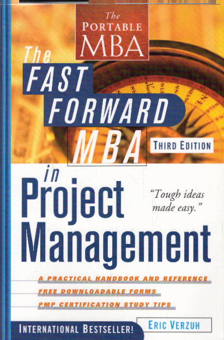 The Fast Forward MBA in Project Management (Portable MBA Series) - Verzuh, Eric