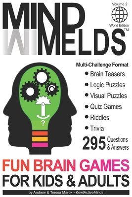 295 Fun Brain Teasers Logic Visual Puzzles Trivia Questions Quiz Games And Riddles Mindmelds Volume 2 World Edition Fun Diversions For Your Men Paperback Or Softback By Marek Andrew New Paperback Or