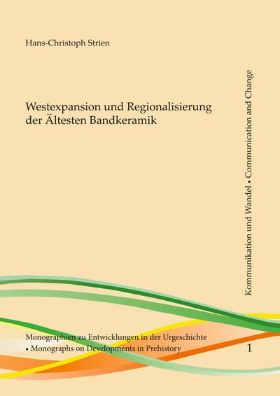 Westexpansion und Regionalisierung der Ältesten Bandkeramik - Hans-Christoph Strien