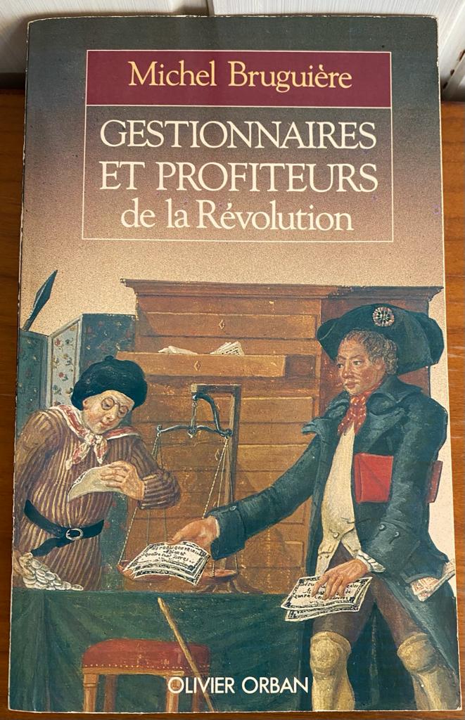 Gestionnaires et Profiteurs de la Révolution - Michel Bruguière