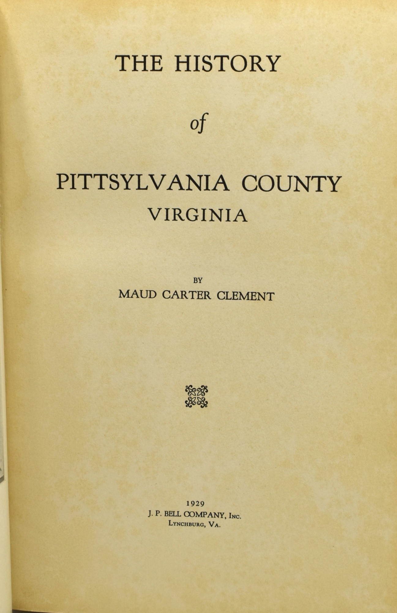THE HISTORY OF PITTSYLVANIA COUNTY, VIRGINIA by Maud Carter Clement 