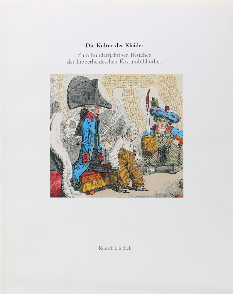 Die Kultur der Kleider. Zum hundertjährigen Bestehen der Lipperheideschen Kostümbibliothek. - Rasche, Adelheid (Hrsg.).