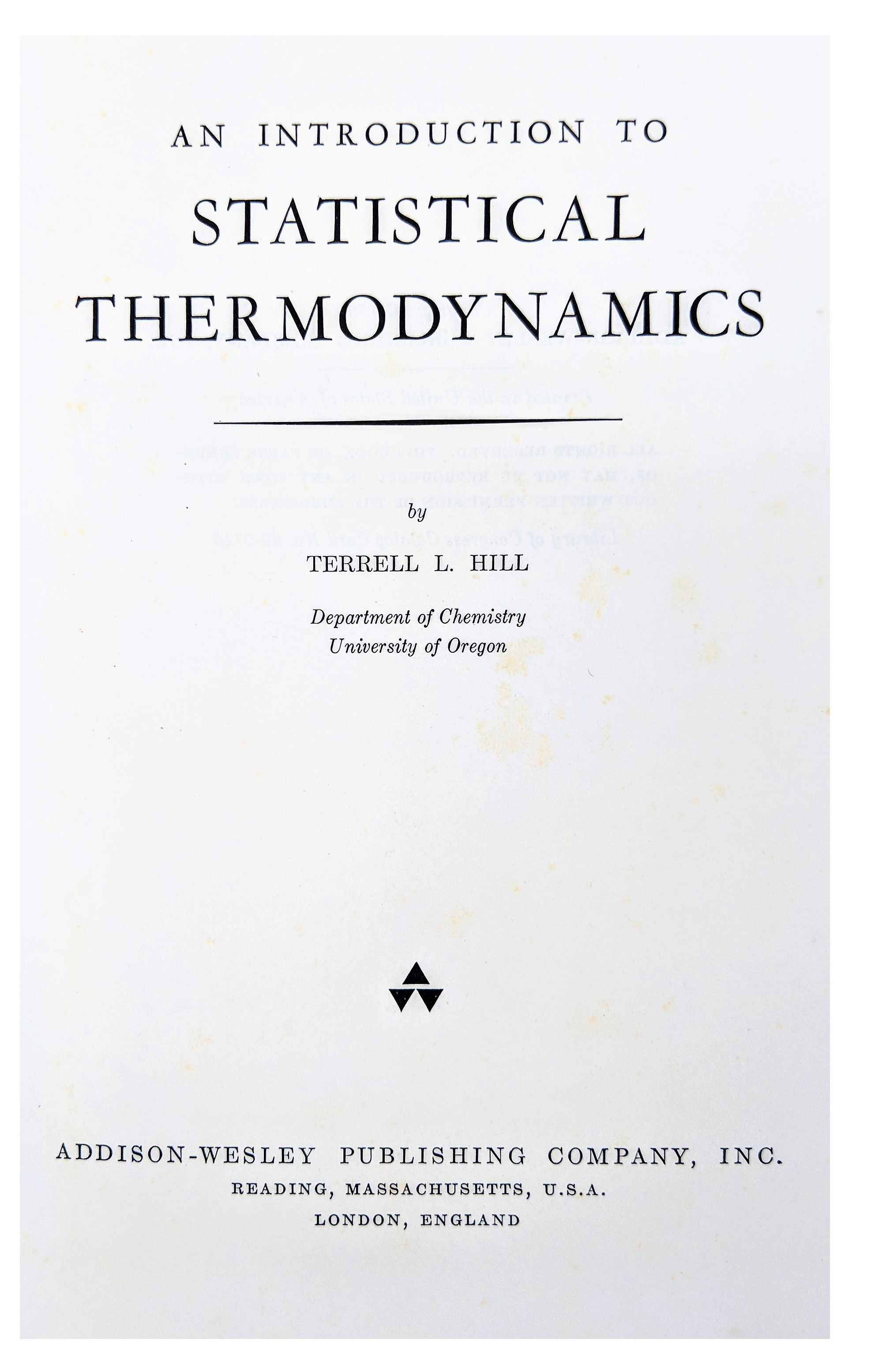 An Introduction To Statistical Thermodynamics By Hill Terrell L 1917 2014 1960 Jeff Weber Rare Books Abaa