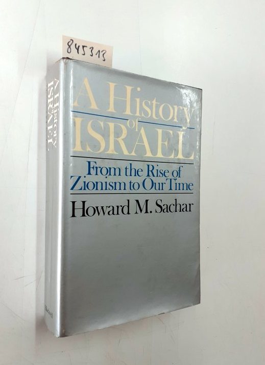 A History of Israel: From the Rise of Zionism to Our Time - Sachar, Howard M.