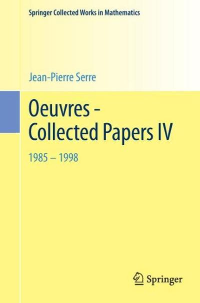 Oeuvres - Collected Papers IV : 1985 - 1998 - Jean-Pierre Serre