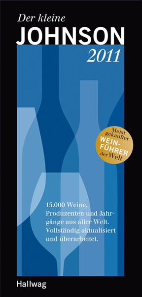 Der kleine Johnson 2011: 15.000 Weine, Produzenten und Jahrgänge aus aller Welt. Vollständig aktualisiert und überarbeitet. (Hallwag Die Taschenführer) - Johnson, Hugh