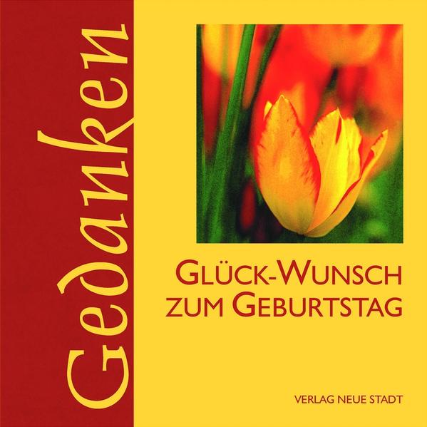 Glück-Wünsche zum Geburtstag! (Gedanken)