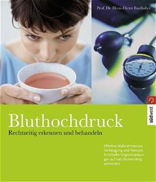 Bluthochdruck: Rechtzeitig erkennen und behandeln - Faulhaber Prof. Dr., Hans-Dieter