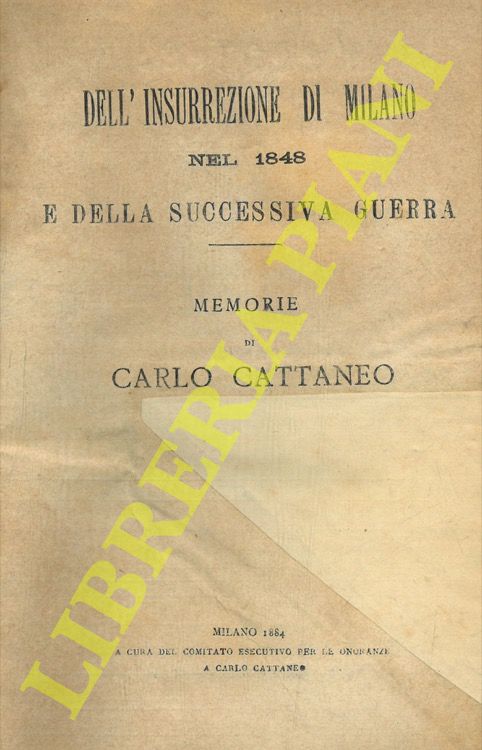 Dell?insurrezione di Milano nel 1848 e della successiva guerra. memorie - CATTANEO Carlo -