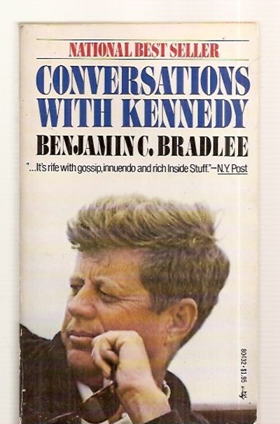 CONVERSATIONS WITH KENNEDY - Bradlee, Benjamin C. [JFK / John Fitzgerald Kennedy]