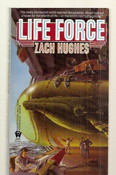LIFE FORCE - Hughes, Zach (pseudonym of Hugh Zachary) [cover art by Richard Hescox]