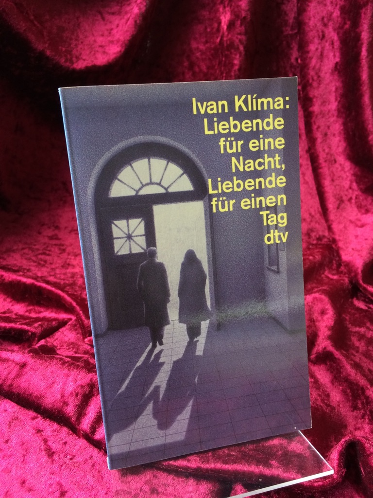 Liebende für eine Nacht, Liebende für einen Tag. Erzählungen. Deutsch von Alexandra Baumrucker. - Klíma, Ivan