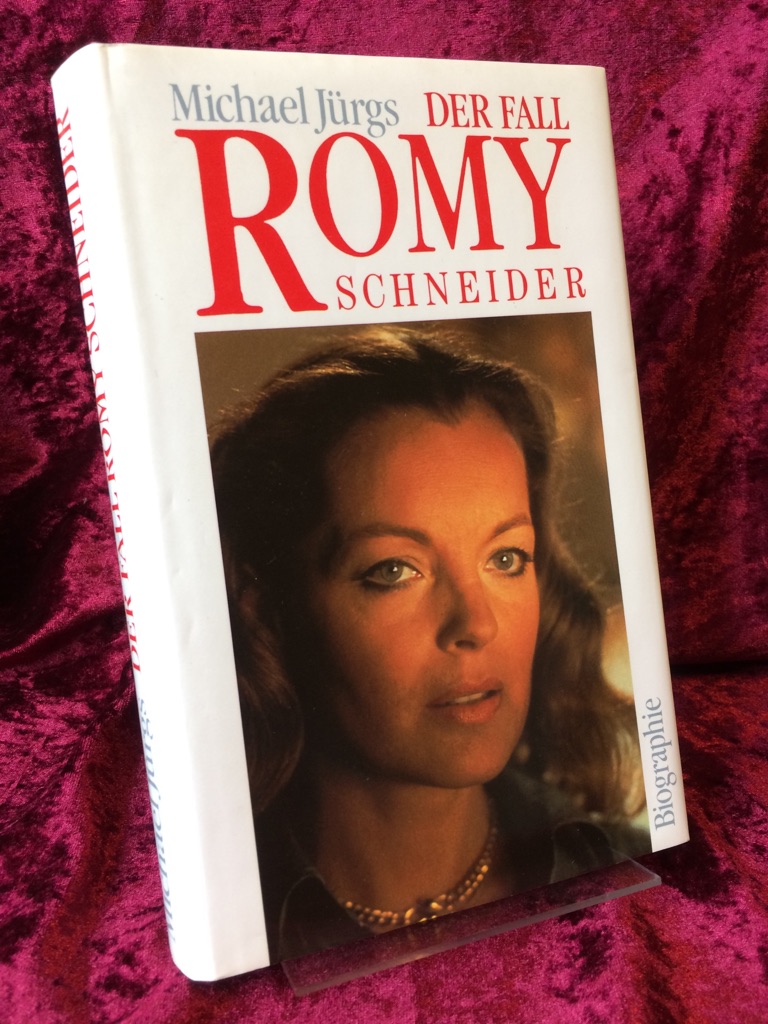 Der Fall Romy Schneider. Eine Biographie. - Jürgs, Michael