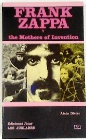Frank Zappa y The Mothers of Invention. - DISTER, Alain.-