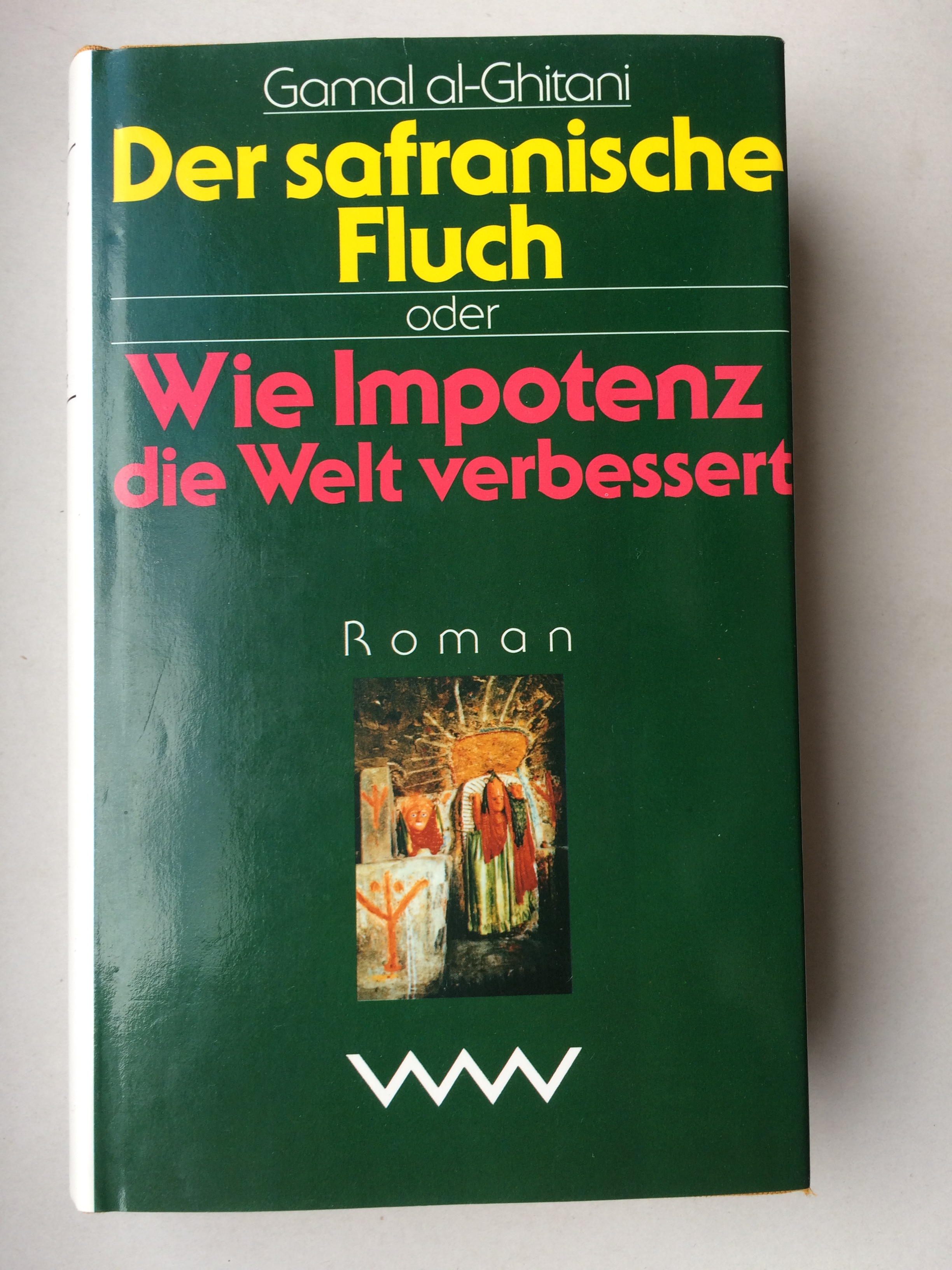 Der safranische Fluch oder Wie Impotenz die Welt verbessert. Roman - Gamal Al-Ghitani
