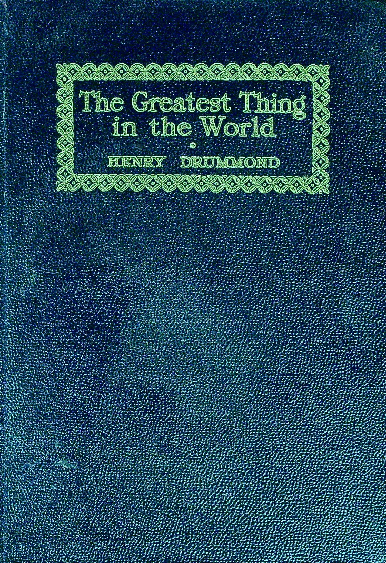 The Greatest Thing in the World by Henry Drummond