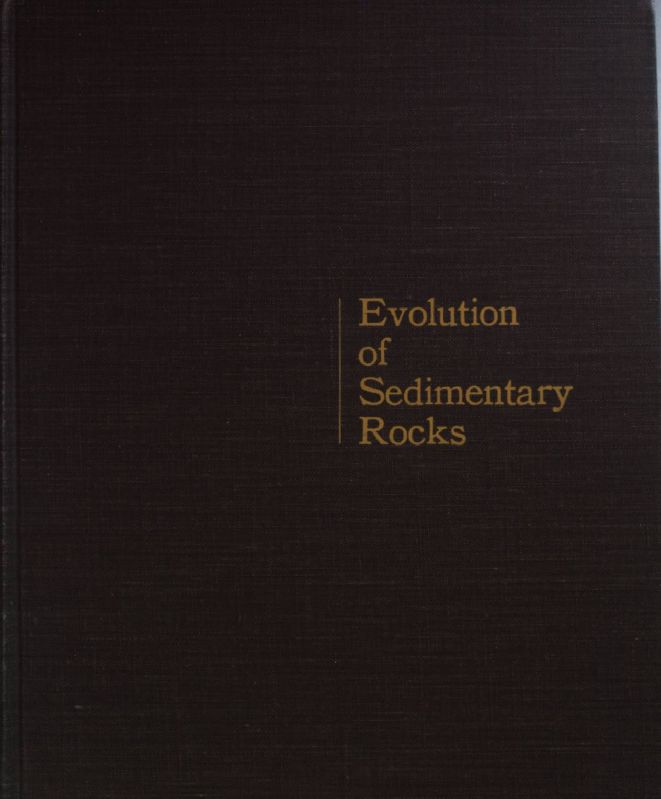 Evolution of Sedimentary Rocks. - Garrels, Robert M. and Fred T. Mackenzie