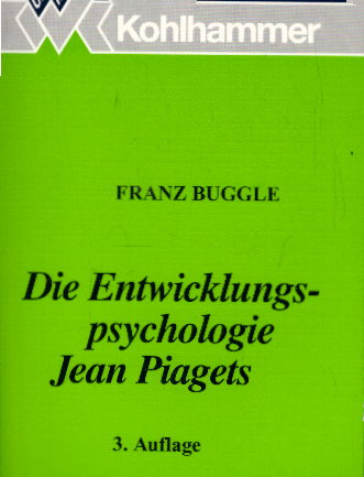 Die Entwicklungspsychologie Jean Piagets (Urban-Taschenbücher) - Buggle, Franz