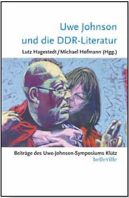 Uwe Johnson und die DDR-Literatur - Hagestedt, Lutz|Hofmann, Michael