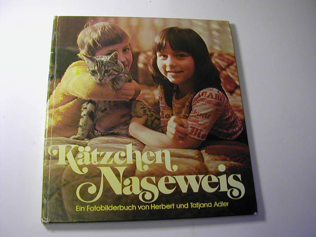 Kätzchen Naseweis - Ein Fotobilderbuch - Herbert und Tatjana Adler