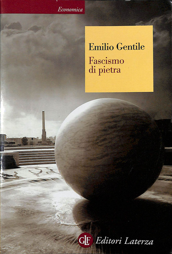 Fascismo di pietra - Gentile Emilio