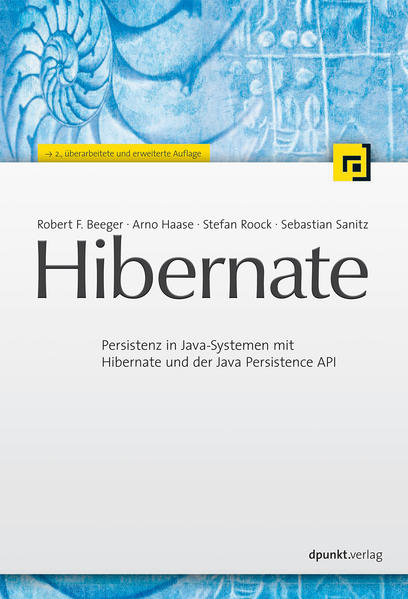 Hibernate: Persistenz in Java-Systemen mit Hibernate 3.2 und dem Java Persistence API - Beeger Robert, F, Arno Haase Stefan Roock u. a.