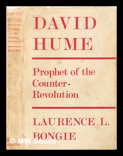 David Hume : prophet of the counter-revolution - Bongie, Laurence L.