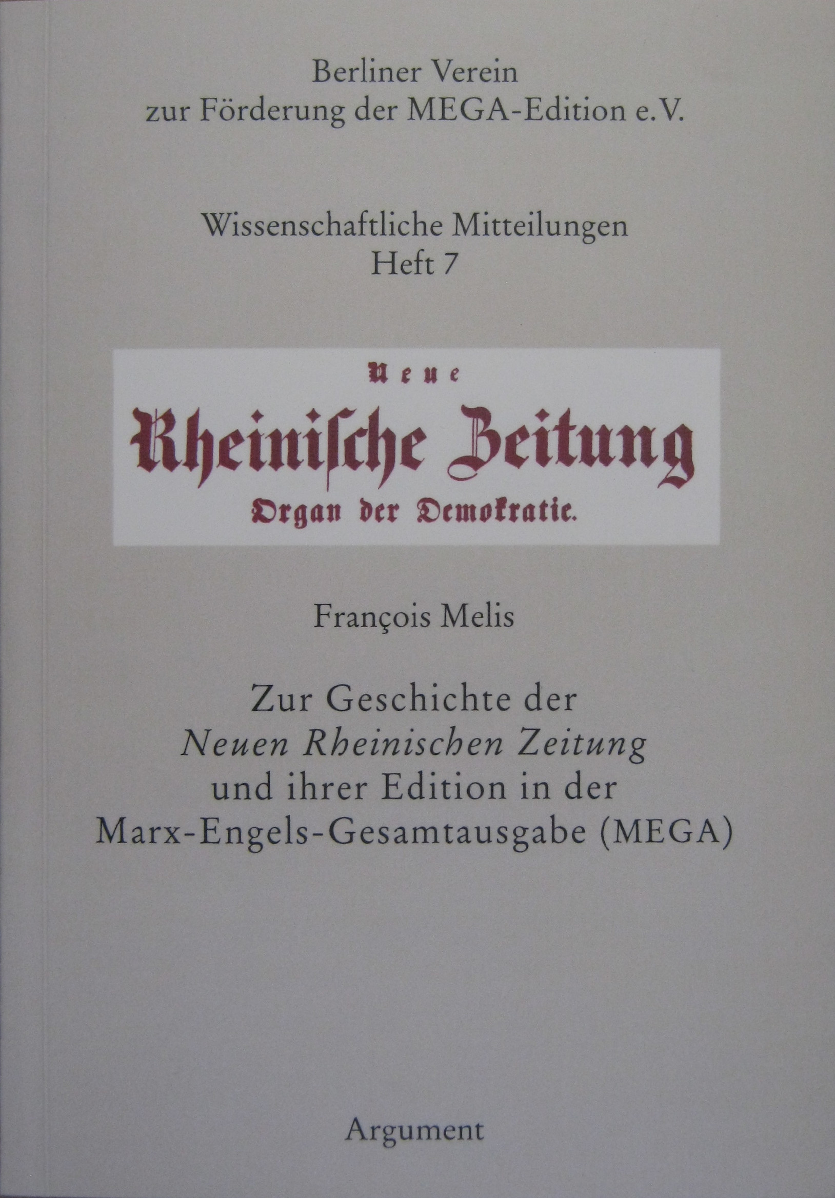 Zur Geschichte der Neuen Rheinischen Zeitung und ihrer Edition in der Marx-Engels-Gesamtausgabe (MEGA) - Melis, François [Autograph]