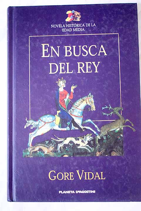 En busca del rey: una leyenda del siglo XII - Vidal, Gore