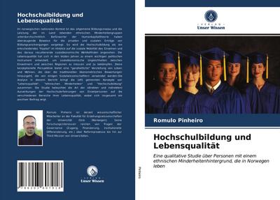 Hochschulbildung und Lebensqualität : Eine qualitative Studie über Personen mit einem ethnischen Minderheitenhintergrund, die in Norwegen leben - Romulo Pinheiro