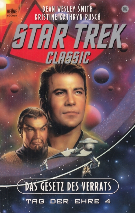 Star Trek Classic 102: Das Gesetz des Verrats. Tag der Ehre 4 Roman - Smith, Dean Wesley / Rusch, Kristine Kathryn