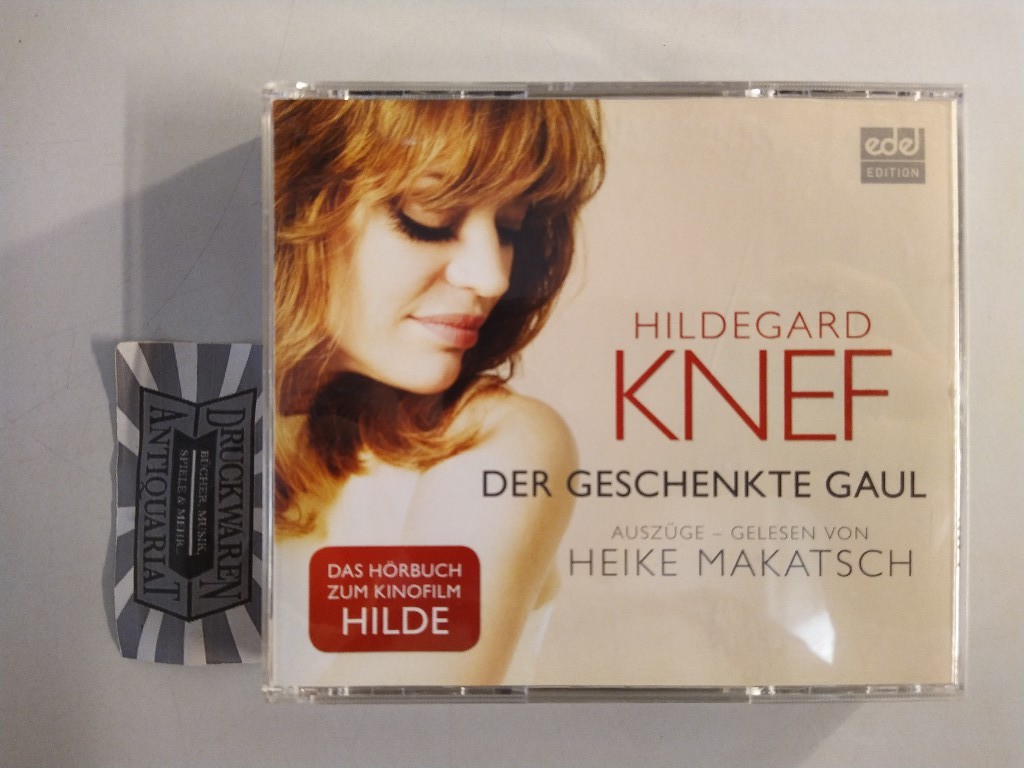 Der geschenkte Gaul: Heike Makatsch liest Hildegard Knef - Auszüge [4 Audio CDs]. - Makatsch, Heike und Hildegard Knef