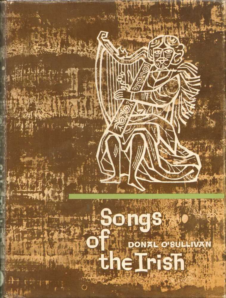 Songs of the Irish. - O'Sullivan, Donal (Ed.)