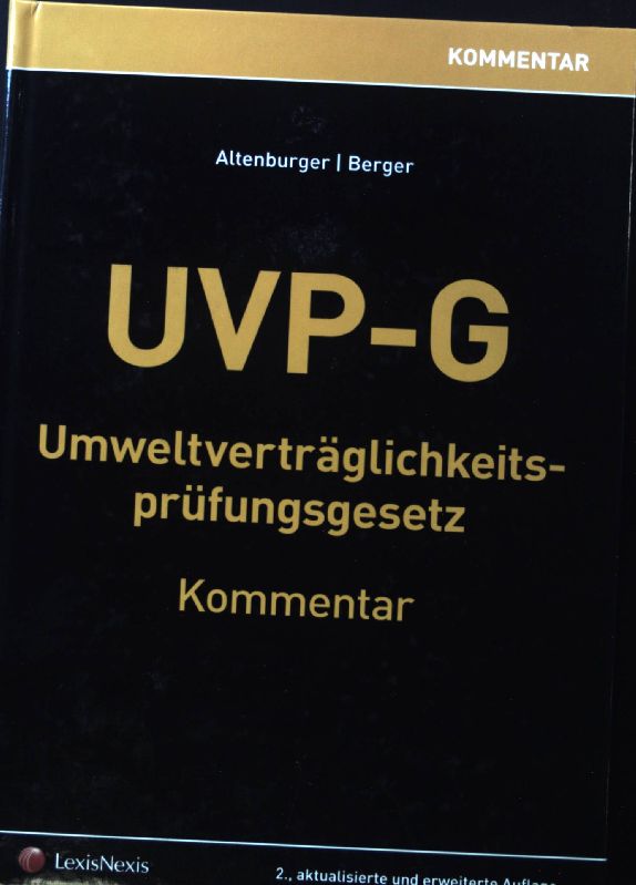 UVP-G : Umweltverträglichkeitsprüfungsgesetz ; Kommentar; - Altenburger, Dieter and Wolfgang Berger