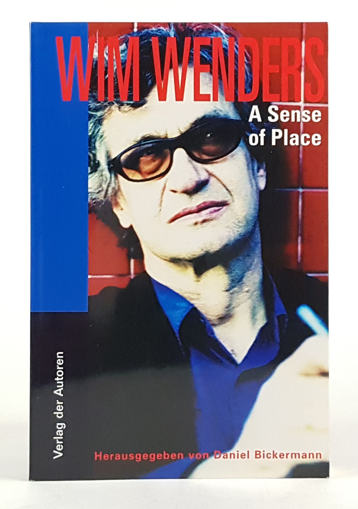 A Sense of Place. Texte und Interviews. - - Wenders, Wim