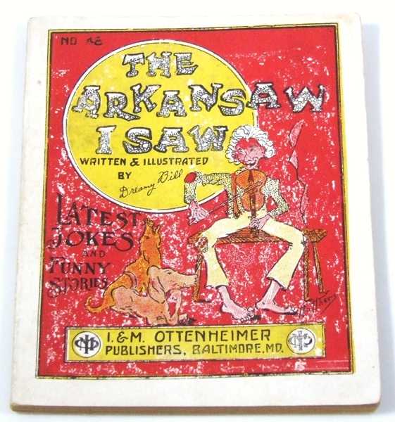 The Arkansaw (Arkansas) I Saw: Latest Jokes and Funny Stories by Dreamy  Bill: Good Softcover (1919) | Hang Fire Books