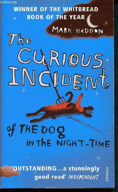 The curious incident of the dog in the night-time - winner of the whitebread book of the year - Haddon Mark