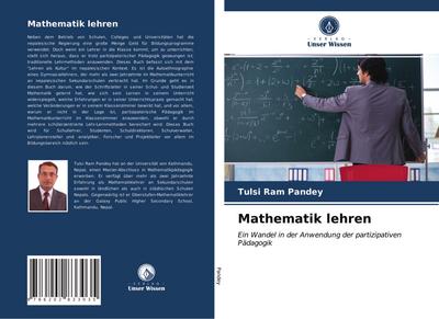Mathematik lehren : Ein Wandel in der Anwendung der partizipativen Pädagogik - Tulsi Ram Pandey