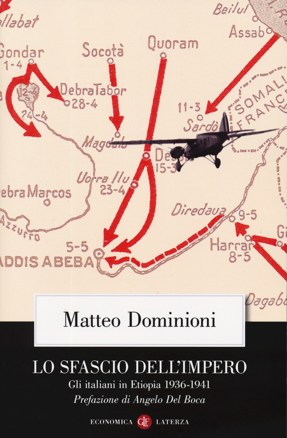 Lo sfascio dell'impero. Gli italiani in Etiopia (1936-1941) - Matteo Dominioni