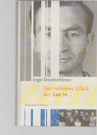 Das verlorene Glück des Leo H. - Deutschkron, Inge