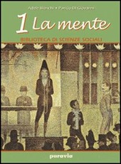 BIBLIOTECA DI SCIENZE SOCIALI - VOL. 1 LA MENTE - BIANCHI ADELE DI GIOVANNI PARISIO