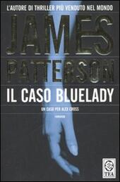 IL CASO BLUELADY - JAMES PATTERSON