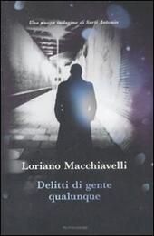 DELITTI DI GENTE QUALUNQUE - MACCHIAVELLI LORIANO